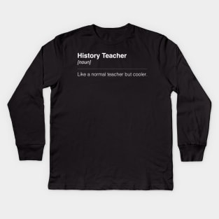 History Teacher Kids Long Sleeve T-Shirt